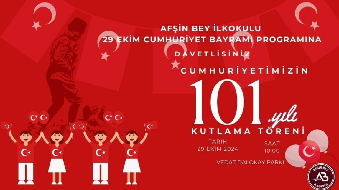 29 EKİM CUMHURİYET BAYRAMI'NIN 101. YILI KUTLAMALARINA DAVETLİSİNİZ.