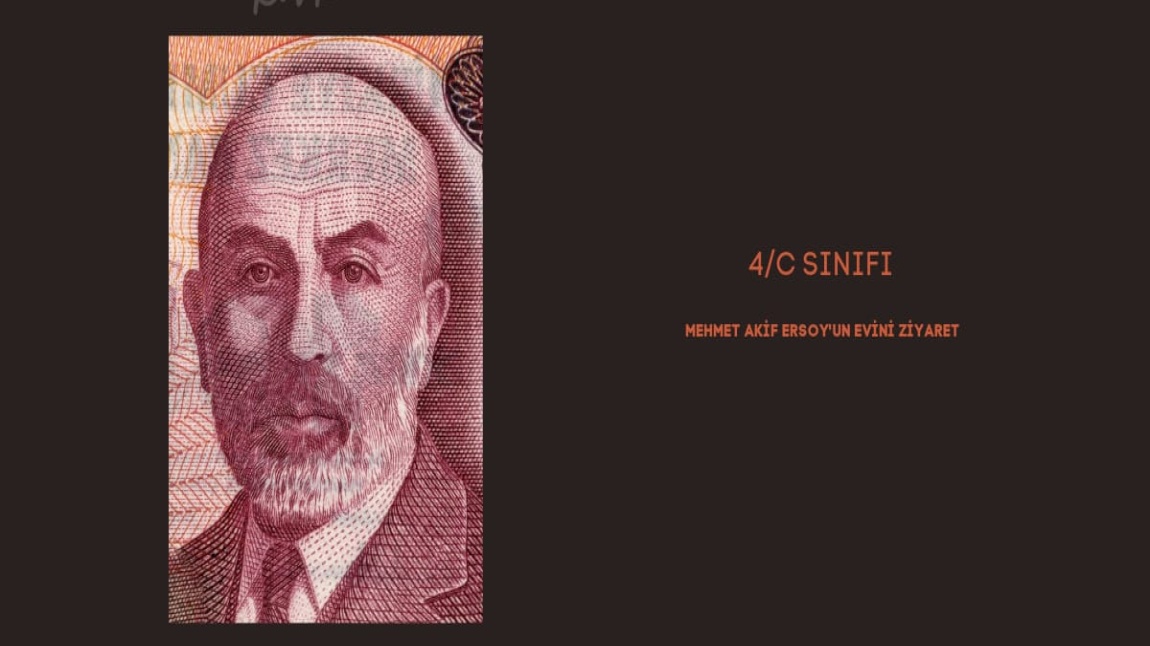 4/C SINIFI MEHMET AKİF ERSOY'UN EVİNİ ZİYARETİ